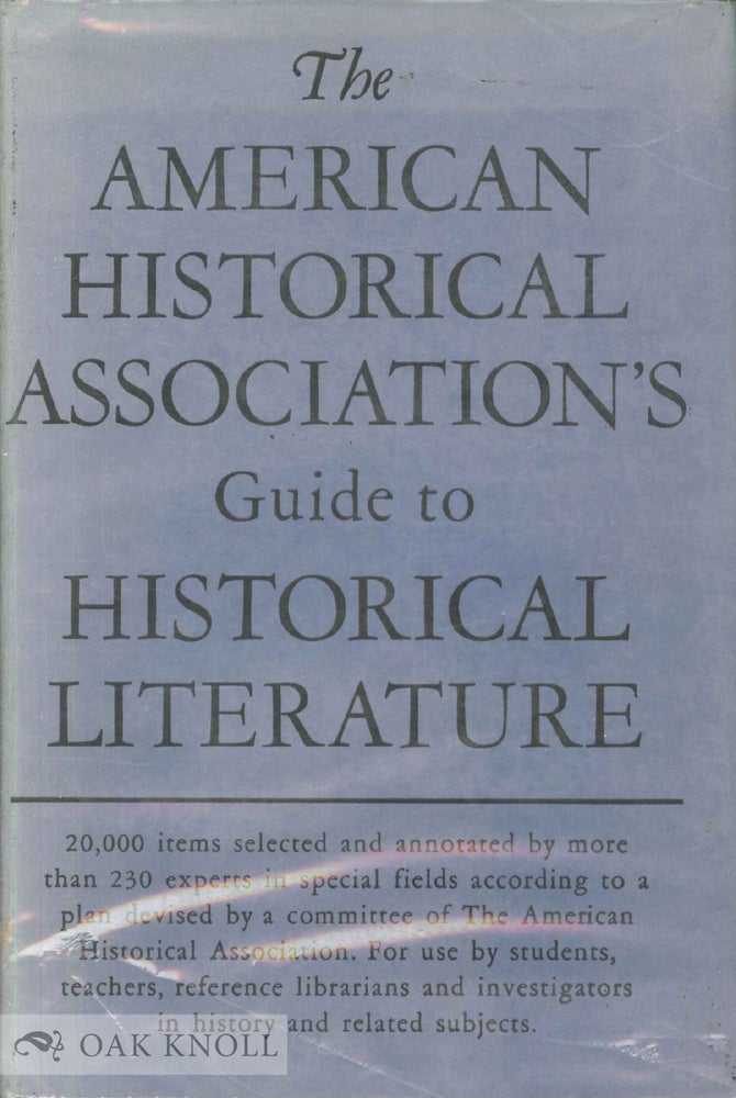 Order Nr. 78616 AMERICAN HISTORICAL ASSOCIATION'S GUIDE TO HISTORICAL LITERATURE. George Frederick Howe.