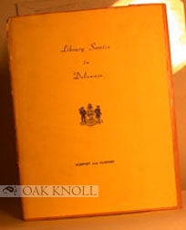 Order Nr. 78828 LIBRARY SERVICE IN DELAWARE. John A. Humphry, James Humphry III