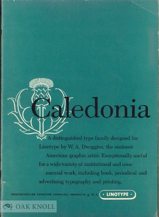 Order Nr. 78898 CALEDONIA, A DISTINGUISHED TYPE FAMILY DESIGNED FOR LINOTYPE BY W.A. DWIGGINS,...