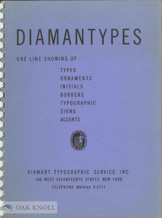 Order Nr. 78943 DIAMANTYPES, ONE LINE SHOWING OF TYPES, ORNAMENTS, INITIALS, BORDERS, TYPOGRAPHIC...