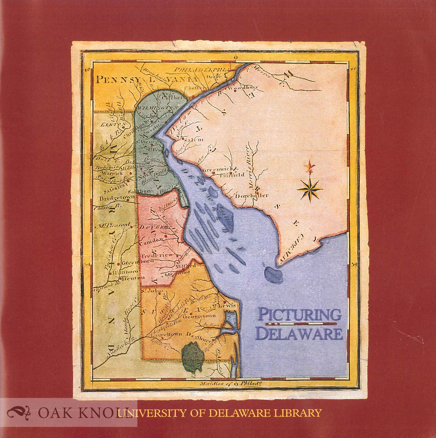 PICTURING DELAWARE, MAPS AND ILLUSTRATIONS OF THE FIRST STATE
