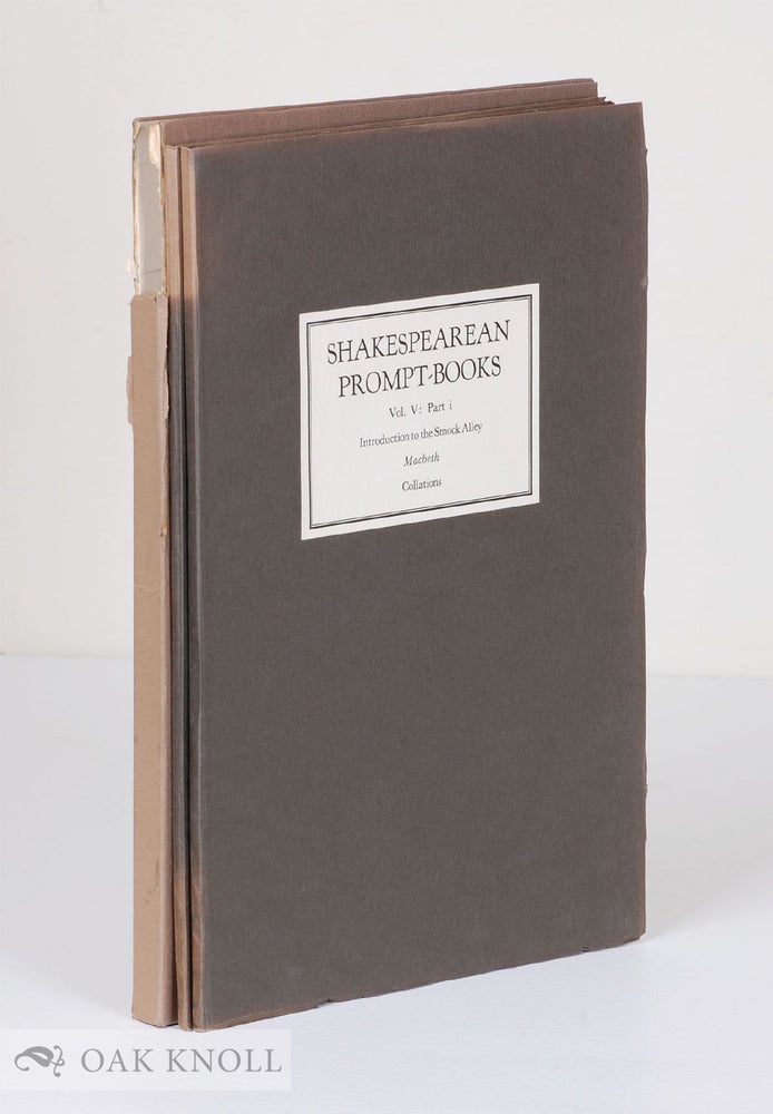 Order Nr. 79416 SHAKESPEAREAN PROMPT-BOOKS OF THE SEVENTEENTH CENTURY Vol. V. Part i INTRODUCTION TO THE SMOCK ALLEY MACBETH AND PART II TEXT OF THE SMOCK ALLEY MACBETH. G. Blakemore Evans.
