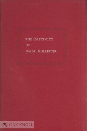 Order Nr. 79438 A BRIEF NARRATION OF THE CAPTIVITY OF ISAAC HOLLISTER, WHO WAS TAKEN BY THE...