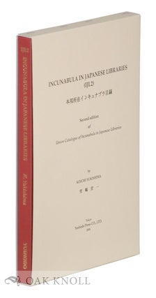 INCUNABULA IN JAPANESE LIBRARIES (IJL2) SECOND EDITION OF UNION CATALOGUE OF INCUNABULA IN JAPANESE LIBRARIES.