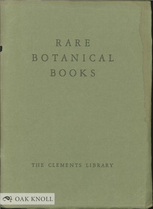 FIFTY-FIVE RARE BOOKS FROM THE BOTANICAL LIBRARY OF MRS. ROY ARTHUR HUNT. Harley H. Bartlett.