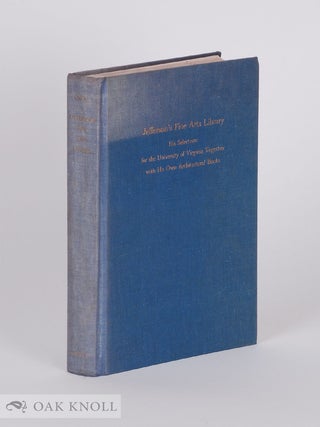 Order Nr. 79749 JEFFERSON'S FINE ARTS LIBRARY HIS SELECTIONS FOR THE UNIVERSITY OF VIRGINIA...