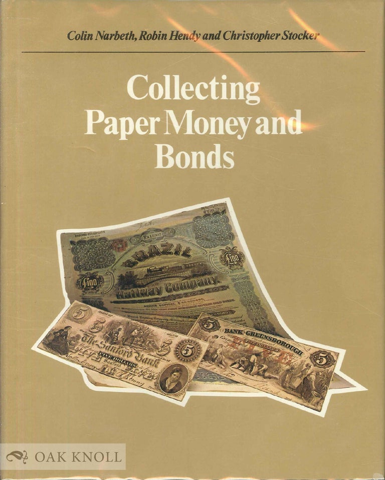 Order Nr. 79831 COLLECTING PAPER MONEY AND BONDS. Colin Narbeth, Christopher Stocker, Robin hendy.