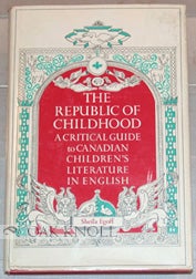 Order Nr. 80186 THE REPUBLIC OF CHILDHOOD, A CRITICAL GUIDE TO CANADIAN CHILDREN'S LITERATURE IN...
