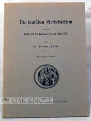 Order Nr. 80198 DIE DEUTSCHEN STERBEBÜCHLEIN VON DER ÄLTESTEN ZEIT DES BUCHDRUCKS BIS ZUM JAHRE...