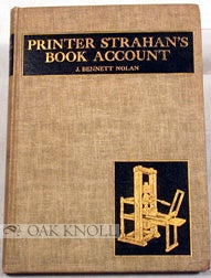 PRINTER STRAHAN'S BOOK ACCOUNT, A COLONIAL CONTROVERSY. J. Bennett Nolan.