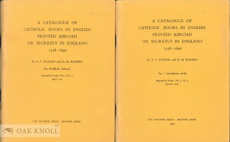 Order Nr. 80895 A CATALOGUE OF CATHOLIC BOOKS IN ENGLISH PRINTED ABROAD OR SECRETLY IN ENGLAND 1558-1640. A. F. Allison, D. M. Rogers.