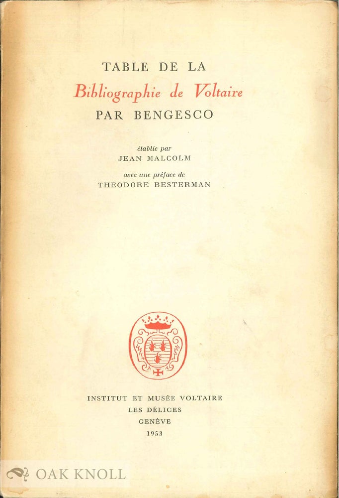 Order Nr. 86538 TABLE DE A BIBLIOGRAPHIE DE VOLTAIRE PAR BENGESCO. Jean Malcolm.