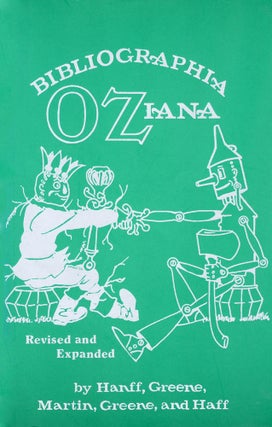 BIBLIOGRAPHIA OZIANA, A CONCISE BIBLIOGRAPHICAL CHECKLIST OF THE OZ BOOKS BY L. FRANK BAUM AND. Peter E. Hanff.