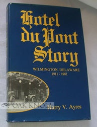Order Nr. 86841 HOTEL DU PONT STORY, WILMINGTON, DELAWARE, 1911-1981. Harry V. Ayers