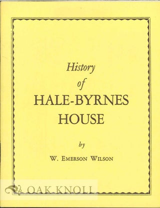 Order Nr. 87410 HISTORY OF HALE-BYRNES HOUSE. W. Emerson Wilson