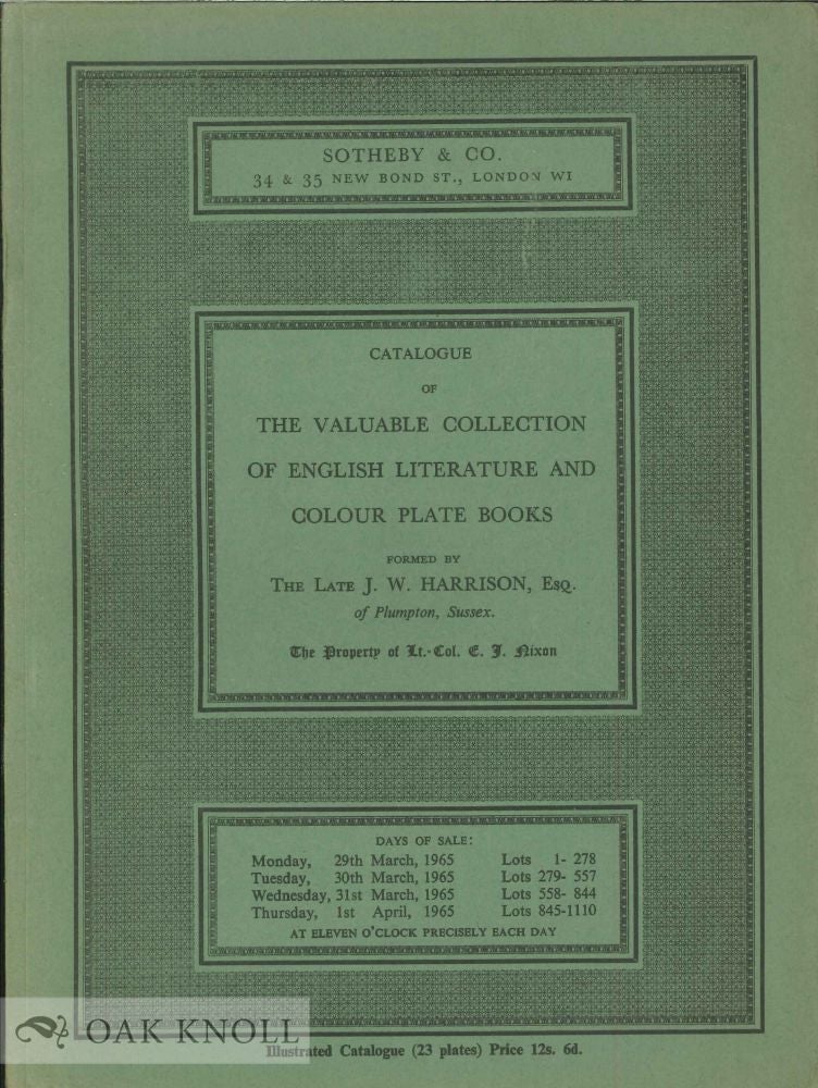 Order Nr. 87495 CATALOGUE OF THE VALUABLE COLLECTION OF ENGLISH LITERATURE AND COLOUR PLATE BOOKS FORMED BY THE LATE J.W. HARRISON, ESQ.
