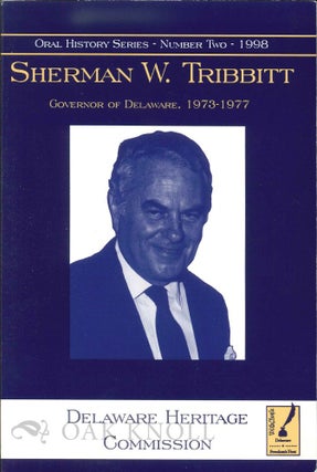 SHERMAN W. TRIBBITT, GOVERNOR OF DELAWARE, 1973-1977. Roger Martin.
