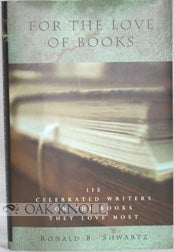Order Nr. 88349 FOR THE LOVE OF BOOKS, 115 CELEBRATED WRITERS ON THE BOOKS THEY LOVE THE MOST....
