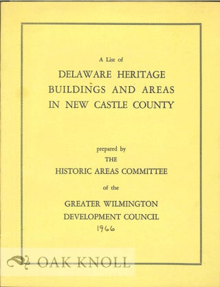 Order Nr. 88379 A LIST OF DELAWARE HERITAGE BUILDINGS AND AREAS IN NEW CASTLE COUNTY. Samuel B....