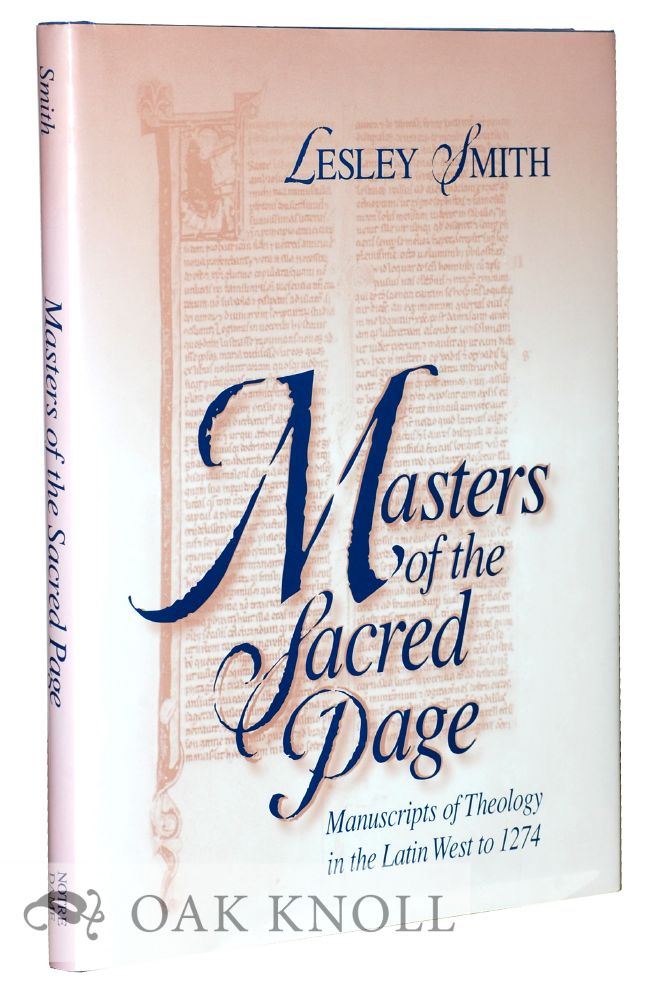 Order Nr. 88545 MASTERS OF THE SACRED PAGE, MANUSCRIPTS OF THEOLOGY IN THE LATIN WEST TO 1274. Lesley Smith.
