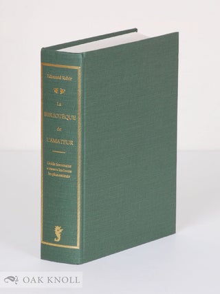 Order Nr. 88569 LA BIBLIOTHEQUE DE L'AMATEUR, GUIDE SOMMAIRE A TRAVERS LES LIVRES LE PLUS...