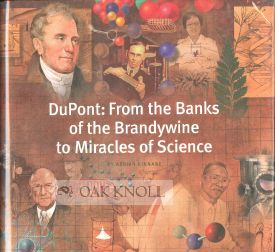 Order Nr. 88741 DU PONT: FROM THE BANKS OF THE BRANDYWINE TO MIRACLES OF SCIENCE. Adrian Kinnane