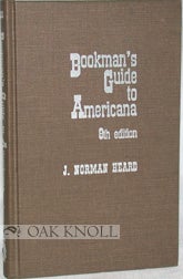 Order Nr. 88880 BOOKMAN'S GUIDE TO AMERICANA. J. Norman Heard, Jimmie H. Hoover, Charles F. H