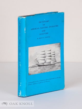 Order Nr. 88883 DICTIONARY OF AMERICAN PAINTERS, ENGRAVERS, AND SCULPTORS. Mantle Fielding