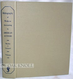 Order Nr. 89086 BIBLIOGRAPHY OF WORKS ON ACCOUNTING BY AMERICAN AUTHORS. Harry C. Bentley, Ruth...