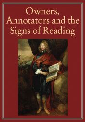 Order Nr. 89478 OWNERS, ANNOTATORS AND THE SIGNS OF READING. Robin Myers, Michael Harris, Giles Mandelbrote.