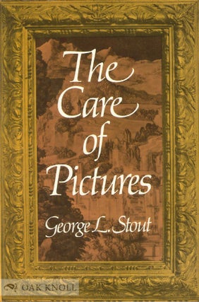 THE CARE OF PICTURES. George L. Stout.
