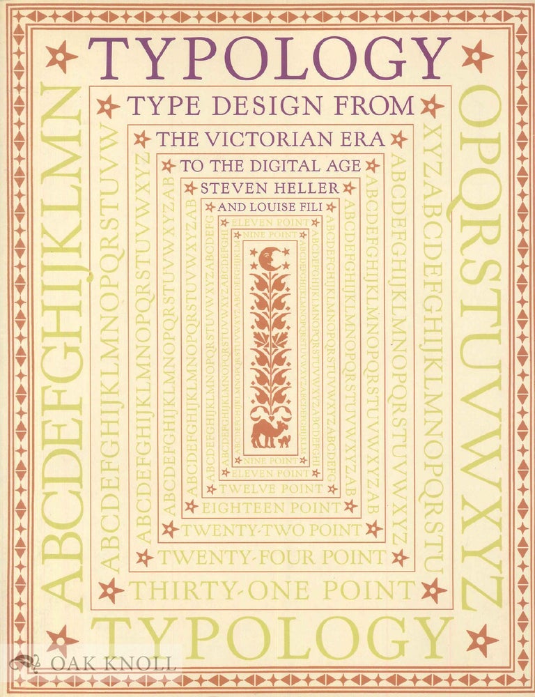 Order Nr. 89826 TYPOLOGY, TYPE DESIGN FROM THE VICTORIAN ERA TO THE DIGITAL AGE. Steven Heller, Louise Fili.
