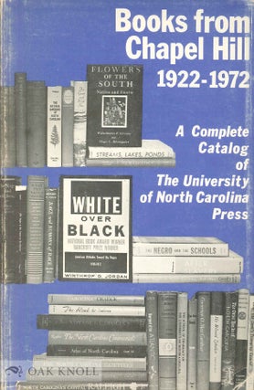 Order Nr. 89929 BOOKS FROM CHAPEL HILL, A COMPLETE CATALOGUE, 1922-1972