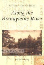 Order Nr. 90108 ALONG THE BRANDWINE RIVER. Bruce Edward Mowday.
