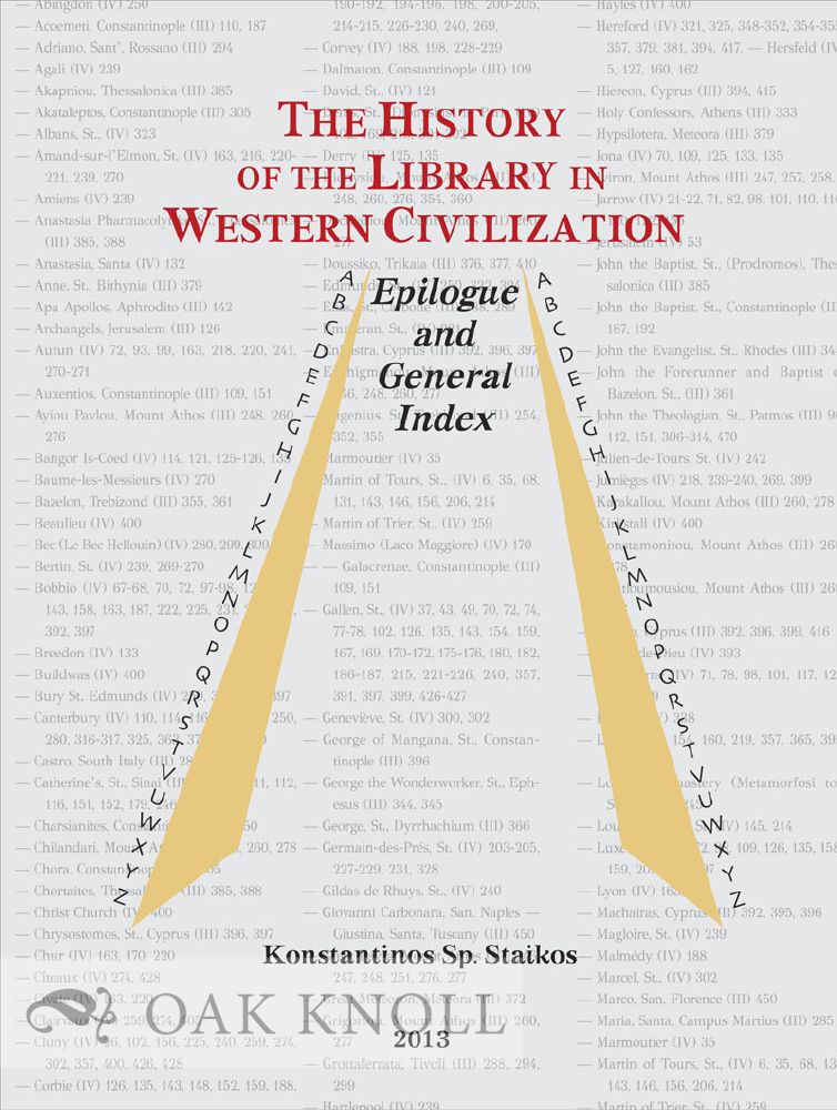 Order Nr. 90190 THE HISTORY OF THE LIBRARY IN WESTERN CIVILIZATION - EPILOGUE AND GENERAL INDEX. Konstantinos Staikos.