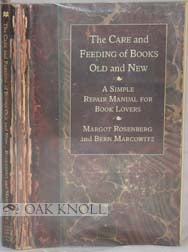 Order Nr. 90527 THE CARE AND FEEDING OF BOOKS OLD AND NEW, A SIMPLE REPAIR MANUAL FOR BOOK...