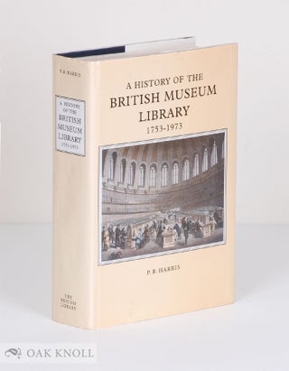 Order Nr. 90531 A HISTORY OF THE BRITISH MUSEUM LIBRARY, 1753-1973. P. R. Harris
