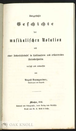 KURZGEFASSTE GESCHICHTE DER MUSIKALISCHEN NOTATION. August Baumgartner.