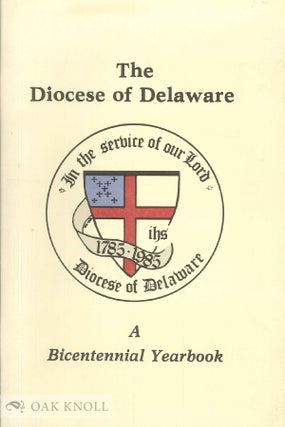 Order Nr. 90878 THE DIOCESE OF DELAWARE, A BICENTENNIAL YEARBOOK