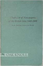 Order Nr. 90996 CHECK LIST OF NEWSPAPERS OF THE BRITISH ISLES, 1665-1800