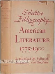 Order Nr. 91322 SELECTIVE BIBLIOGRAPHY OF AMERICAN LITERATURE, 1775-1900. B. M Fullerton