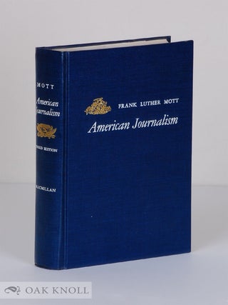 Order Nr. 91339 AMERICAN JOURNALISM, A HISTORY: 1690-1960. Frank Luther Mott