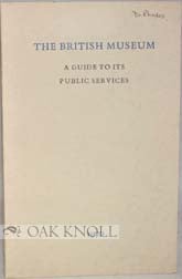 Order Nr. 91449 THE BRITISH MUSEUM, A GUIDE TO ITS PUBLIC SERVICES
