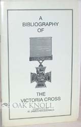 Order Nr. 91457 BIBLIOGRAPHY OF THE VICTORIA CROSS. W. James MacDonald.
