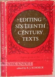 Order Nr. 91483 EDITING SIXTEENTH CENTURY TEXTS, PAPERS GIVEN AT THE EDITORIAL CONFERENCE, UNIVERSITY OF TORONTO, OCTOBER, 1965. R. J. Schoeck.