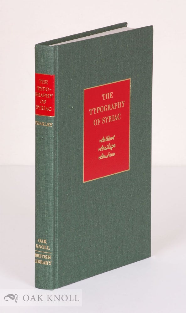 Order Nr. 91843 THE TYPOGRAPHY OF SYRIAC: A HISTORICAL CATALOGUE OF PRINTING TYPES, 1537-1958. J. F. Coakley.