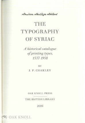 THE TYPOGRAPHY OF SYRIAC: A HISTORICAL CATALOGUE OF PRINTING TYPES, 1537-1958.