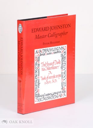 Order Nr. 92516 EDWARD JOHNSTON: MASTER CALLIGRAPHER. Peter Holliday