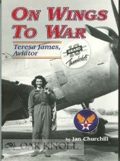 Order Nr. 92667 ON WINGS TO WAR, TERESA JAMES, AVIATOR. Jan Churchill