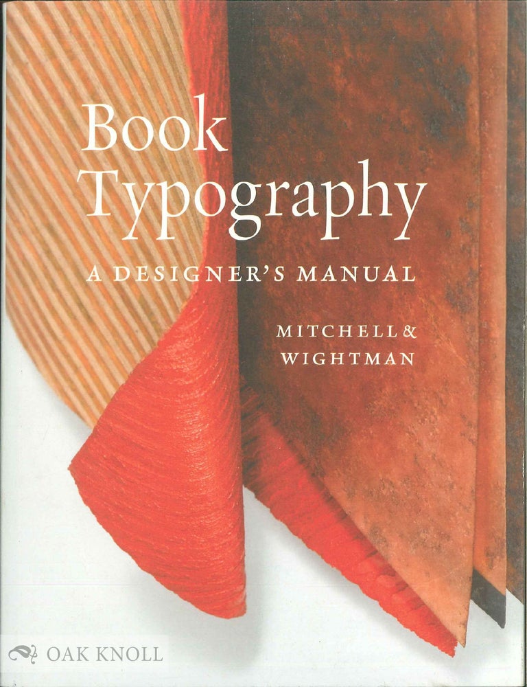 Order Nr. 92771 BOOK TYPOGRAPHY: A DESIGNER'S MANUAL. Michael Mitchell, Susan Wightman.
